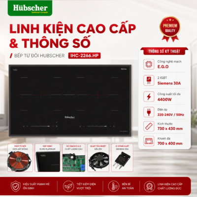 Bếp từ đôi Hubscher IHC-2266.HP