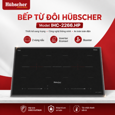 Bếp từ đôi Hubscher IHC-2266.HP